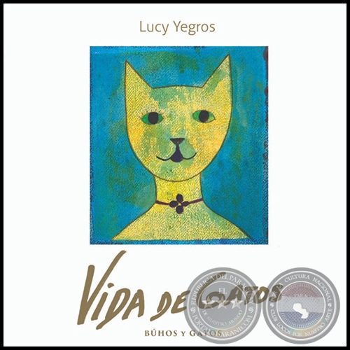 VIDA DE GATOS - Autora: Lucy Yegros - Ao 2021